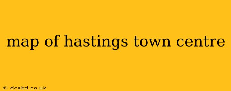 map of hastings town centre