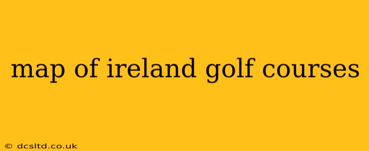 map of ireland golf courses