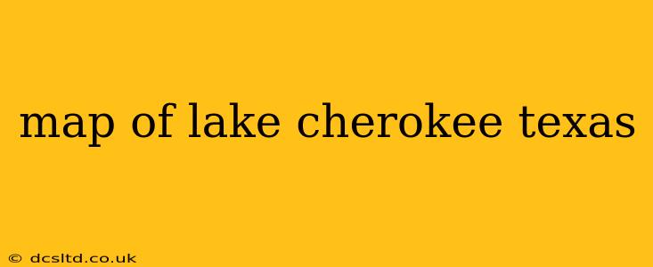 map of lake cherokee texas
