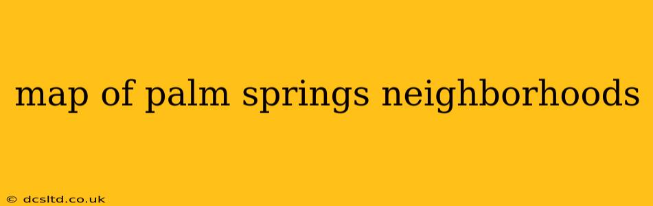 map of palm springs neighborhoods
