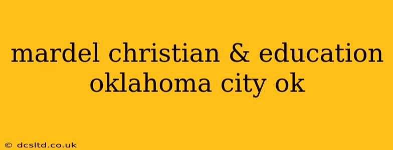 mardel christian & education oklahoma city ok
