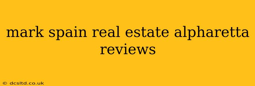 mark spain real estate alpharetta reviews