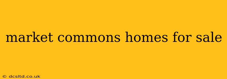 market commons homes for sale