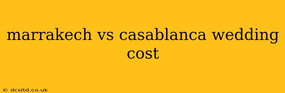 marrakech vs casablanca wedding cost