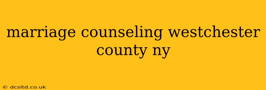 marriage counseling westchester county ny