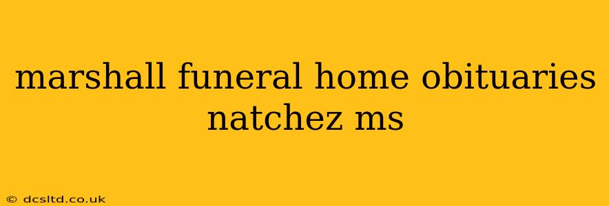 marshall funeral home obituaries natchez ms