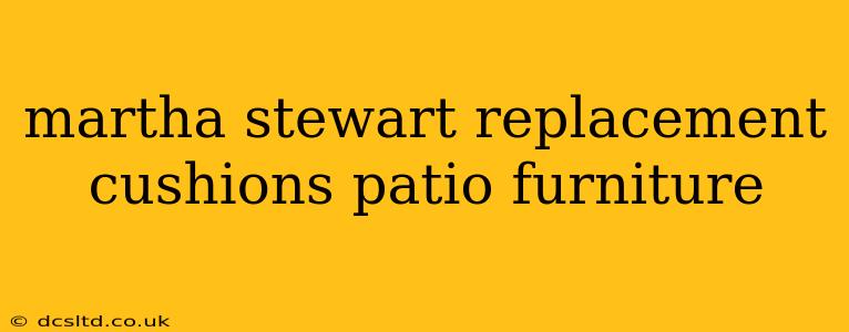 martha stewart replacement cushions patio furniture