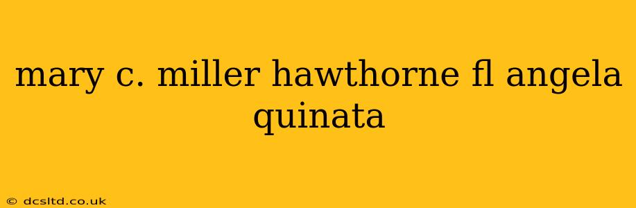 mary c. miller hawthorne fl angela quinata mary c. miller hawthorne fl angela quinata