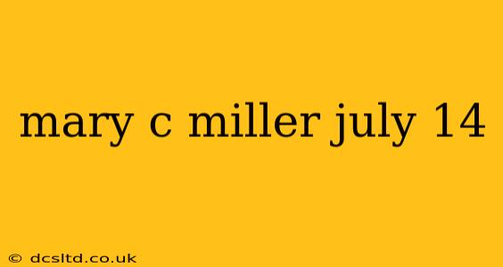 mary c miller july 14