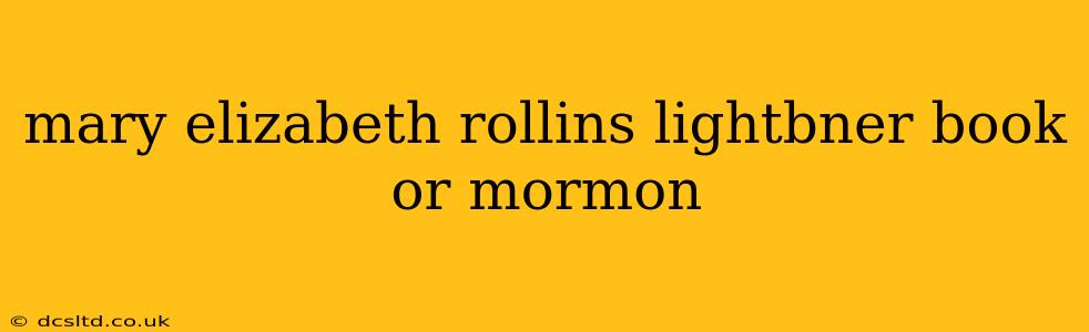 mary elizabeth rollins lightbner book or mormon