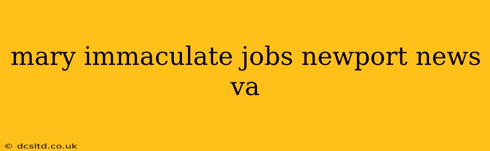 mary immaculate jobs newport news va