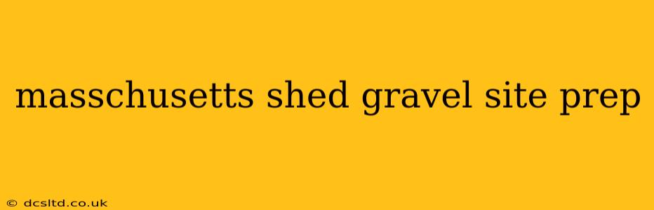 masschusetts shed gravel site prep