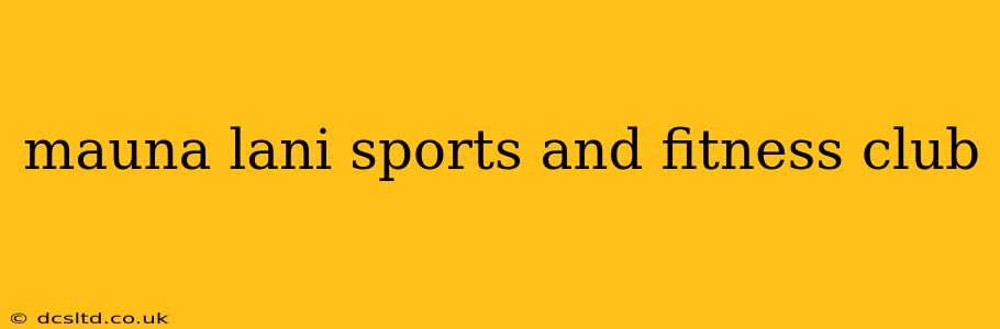 mauna lani sports and fitness club