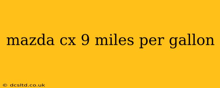 mazda cx 9 miles per gallon