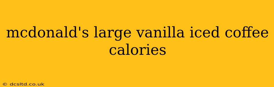 mcdonald's large vanilla iced coffee calories