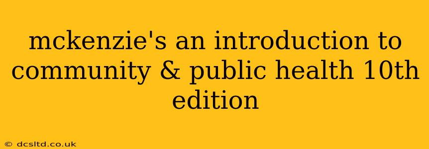 mckenzie's an introduction to community & public health 10th edition