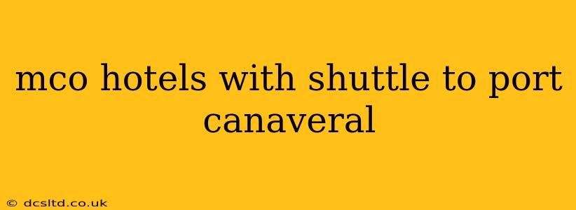 mco hotels with shuttle to port canaveral