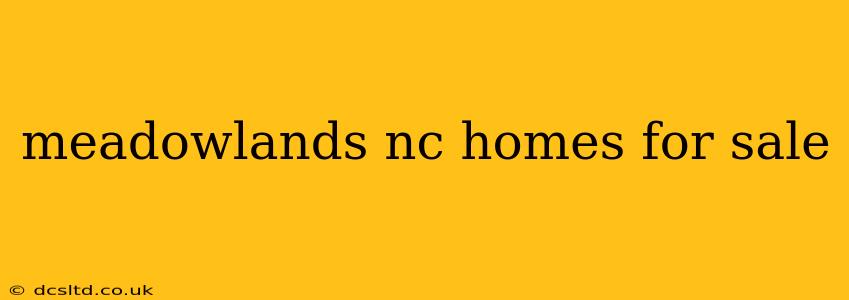 meadowlands nc homes for sale