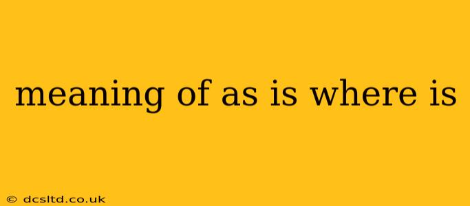 meaning of as is where is