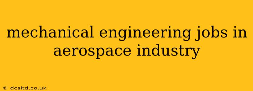 mechanical engineering jobs in aerospace industry