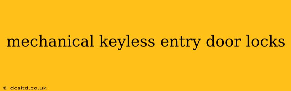 mechanical keyless entry door locks