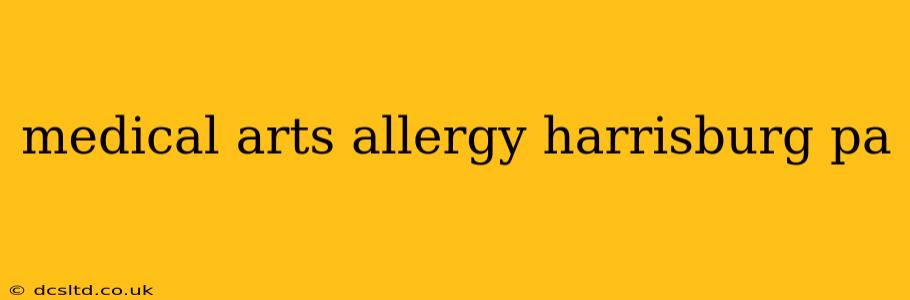 medical arts allergy harrisburg pa