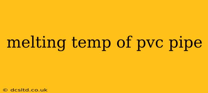 melting temp of pvc pipe
