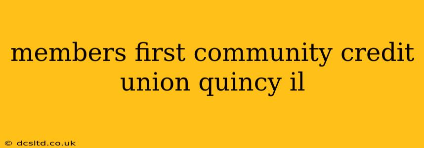 members first community credit union quincy il