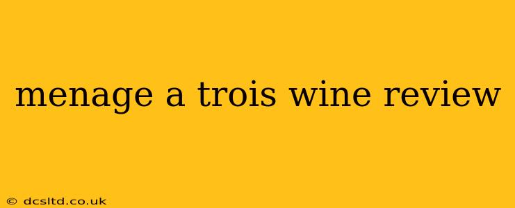 menage a trois wine review