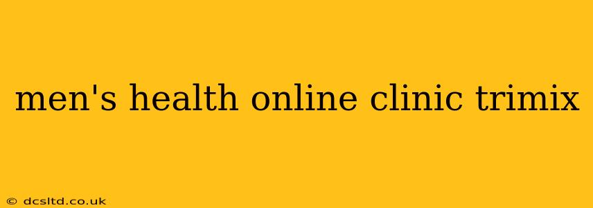 men's health online clinic trimix