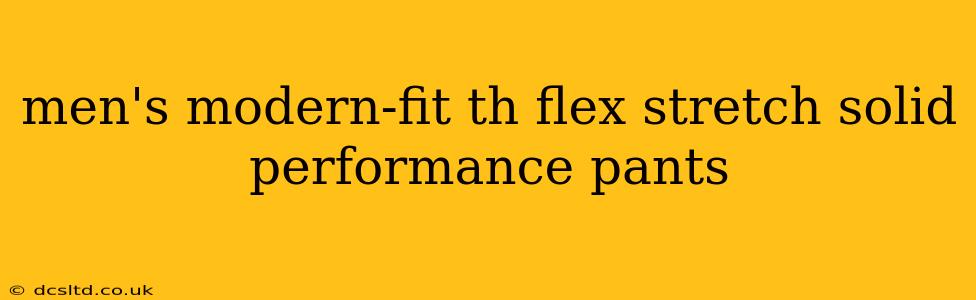 men's modern-fit th flex stretch solid performance pants