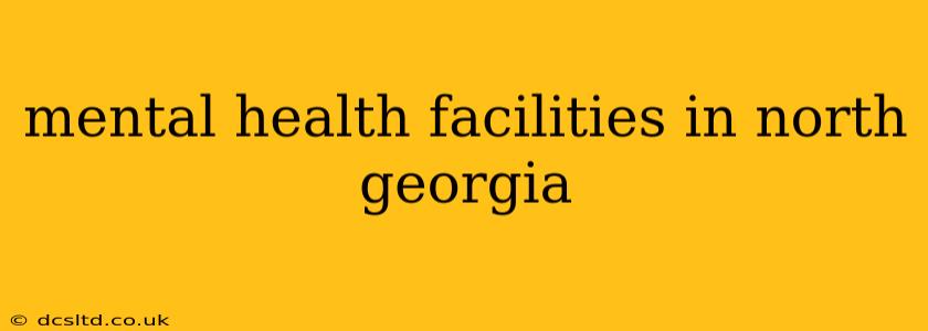 mental health facilities in north georgia