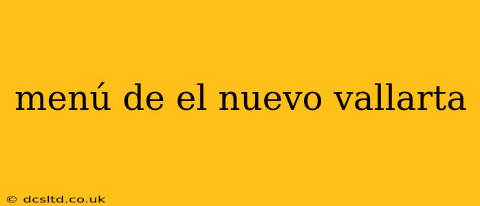 menú de el nuevo vallarta