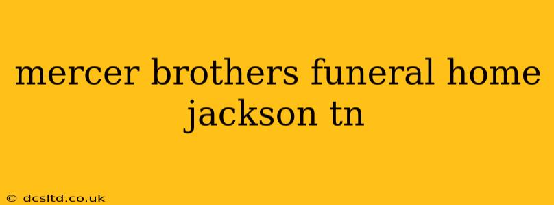 mercer brothers funeral home jackson tn