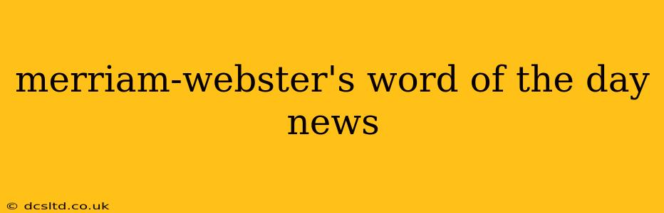 merriam-webster's word of the day news