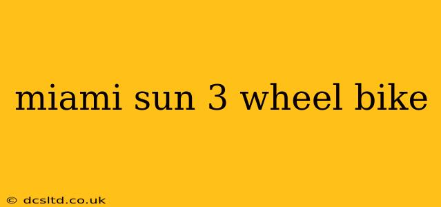miami sun 3 wheel bike