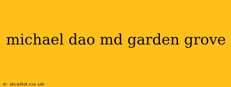 michael dao md garden grove