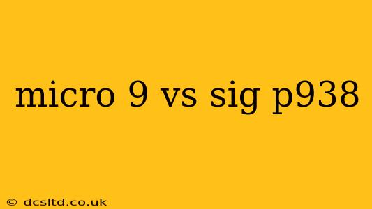 micro 9 vs sig p938