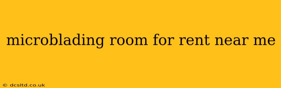 microblading room for rent near me