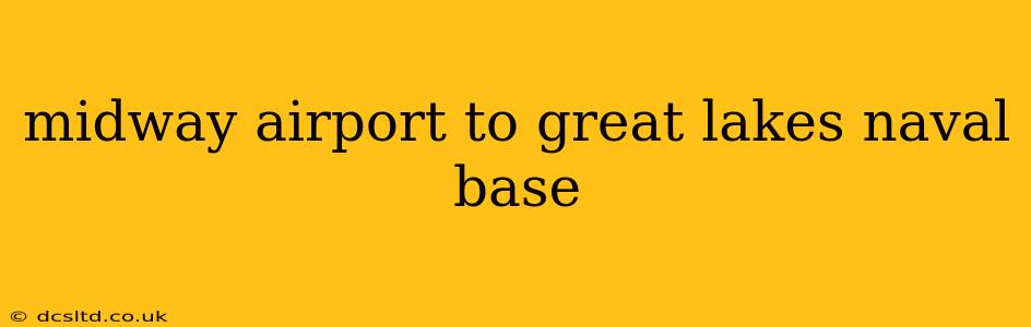 midway airport to great lakes naval base