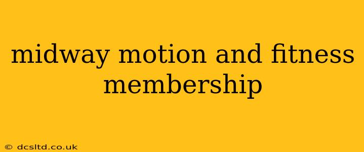 midway motion and fitness membership