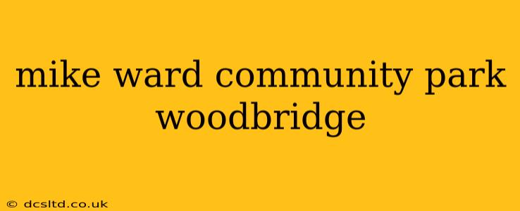 mike ward community park woodbridge