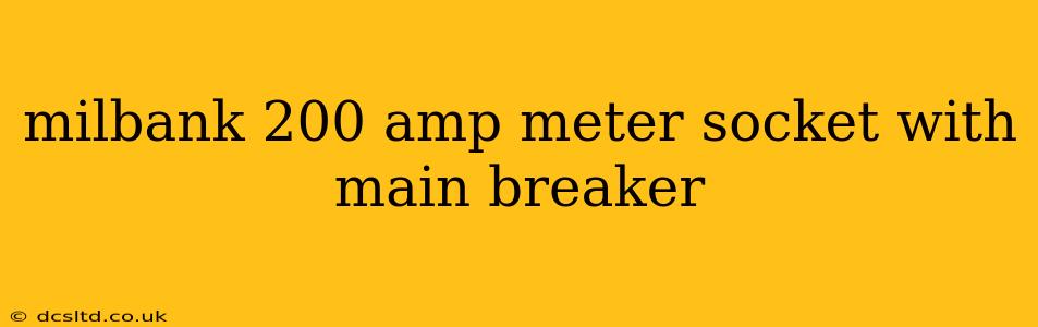 milbank 200 amp meter socket with main breaker