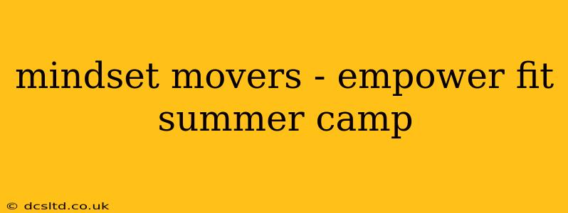 mindset movers - empower fit summer camp