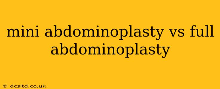 mini abdominoplasty vs full abdominoplasty