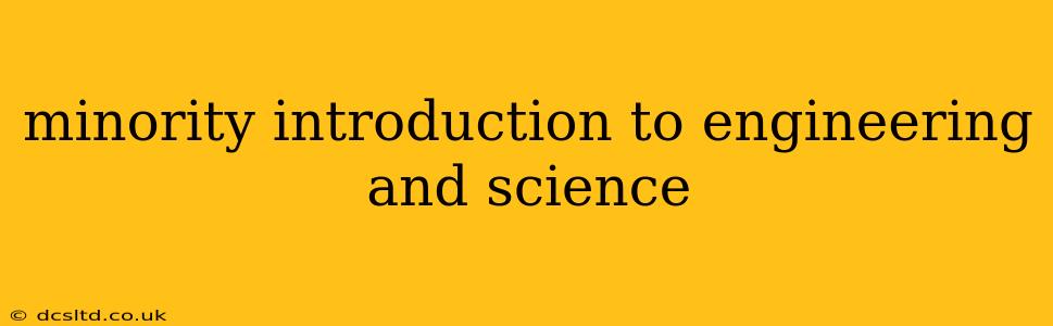 minority introduction to engineering and science