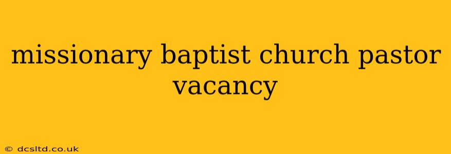 missionary baptist church pastor vacancy