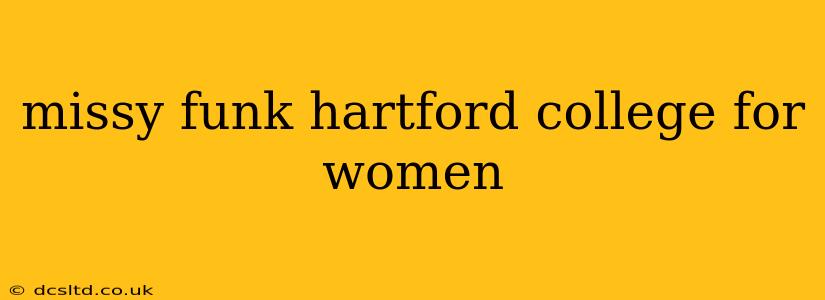missy funk hartford college for women
