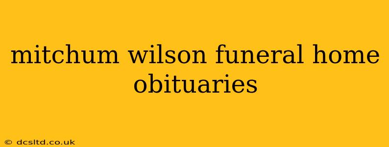 mitchum wilson funeral home obituaries
