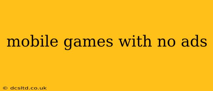 mobile games with no ads